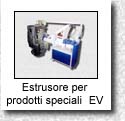 Estrusore per prodotti speciali "EV"