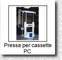 Pressa per cassette "PC"